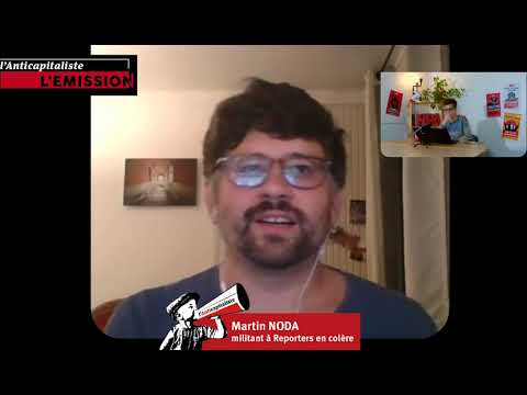 L&#039;Anticapitaliste, l&#039;émission n° 16 - Interview de Martin Noda, du collectif Reporters en colère