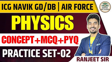 ICG Navik GD/DB 2026|AIR FORCE|Physics PRACTICE SET--01| Science Most Expected Questions|RANJEET SIR