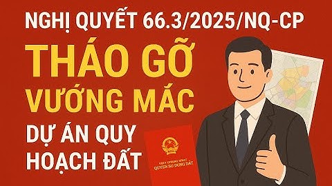 Nghị quyết 66.3/2025/NQ-CP: Tháo Gỡ Vướng Mắc Dự Án Quy Hoạch Đất–Người Dân & Doanh Nghiệp Cần Biết!
