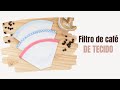 Coador de café REUTILIZÁVEL  | Como fazer FILTRO DE CAFÉ DE TECIDO (super fácil)