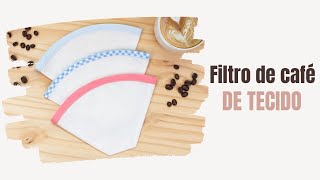 Coador de café REUTILIZÁVEL  | Como fazer FILTRO DE CAFÉ DE TECIDO (super fácil)