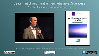 AUDIO- L’eau, trait d’union entre Hermétisme et Sciences ? - par Marc Henry - Sept 2004