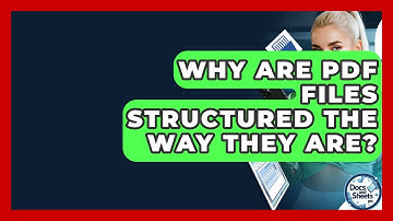 Why Are PDF Files Structured The Way They Are? - Docs and Sheets Pro