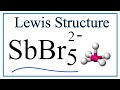 Electron Geometry and Lewis Structures of SbBr5 2-