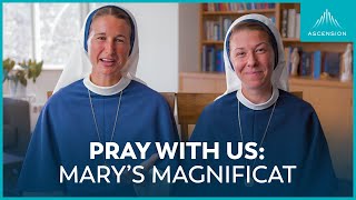 Pray with Us: The Magnificat with Mary (w/ Sr. Mary Grace & Sr. Ann Immaculée)