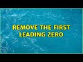 Remove the first leading zero (2 Solutions!!)
