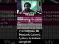 bittyBIG 2D DynamicCamera System is feature comlete!