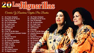 Las Jilguerillas || Puras Pá Pistear - 20 Exitos De Oro ~ Corridos Y Rancheras Viejitas Pero Bonitas