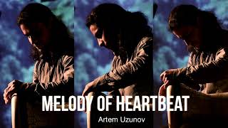 Artem Uzunov - Melody Of Heartbeat Audio Version Darbuka Dance Music