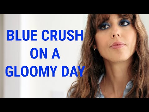 BLUE CRUSH ON A GLOOMY DAY