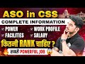 ASO in CSS | Power, Work Profile, Salary &amp; Facilities | कितनी RANK चाहिए ? | Full Information