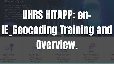 UHRS en-IE_Geocoding Training and Overview.
