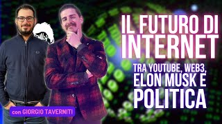Il Futuro del Web, tra YouTube, Web3, Polarizzazione e Persone - con Giorgio Taverniti
