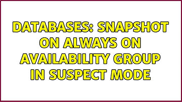 Databases: Snapshot on Always On Availability Group in suspect mode