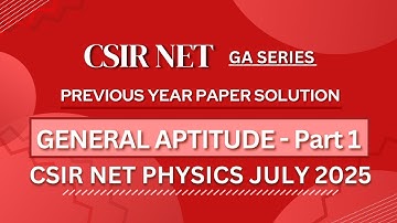 CSIR NET PHYSICS JULY 2025 | General Aptitude | Previous Year Paper COMPLETE Solution