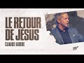 Le retour de Jésus | Claude Houde | Message