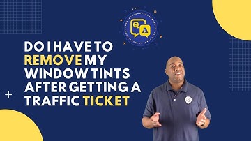 Do I Have To Remove My Window Tints After Getting a Traffic Ticket