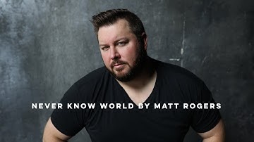 "Never Know World" - Matt Rogers (Official Music Video)