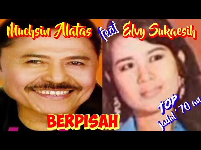 BERPISAH - Muchsin Alatas feat Elvy Sukaesih - Top jadul '70 an - Musik video lirik class=