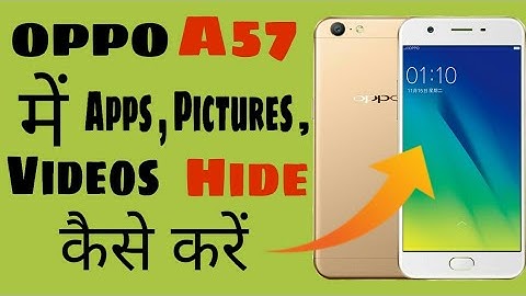 How To Hide Apps, Videos, Pictures In Oppo A57 || अब Hide करें Apps अपने Oppo A57 सें ||