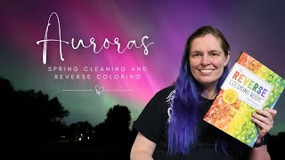 Aurora, Spring Cleaning, and Reverse Coloring