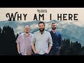 Why Am I Here? | Ep. 1 - The Authentic Christian Podcast