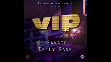 Savage Savo - VIP Ladies Feat. Delly Ranx X FrassOut (Official Audio)