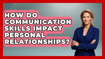 How Do Communication Skills Impact Personal Relationships? - Real Life Curriculum