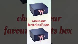 Choose The Best Gifts Box