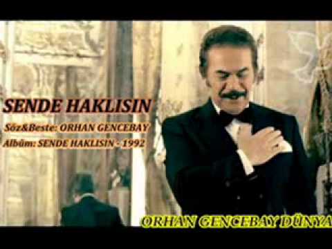 ORHAN GENCEBAY | SEN DE HAKLISIN