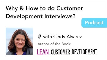 Why & How to do Customer Development Interviews? - with Cindy Alvarez of 