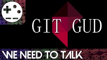 GIT GUD, POLYGON (We Need To Talk #3)