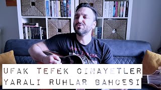 Ufak Tefek Cinayetler Soundtrack / Yaralı Ruhlar Bahçesi (akustik cover) - Eser ÇOBANOĞLU Resimi