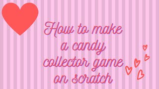 How to make a candy collector game on scratch! 💗 screenshot 2