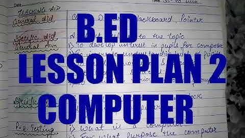 B.ed lesson plan of computer #2| Lesson plan for computer class 8