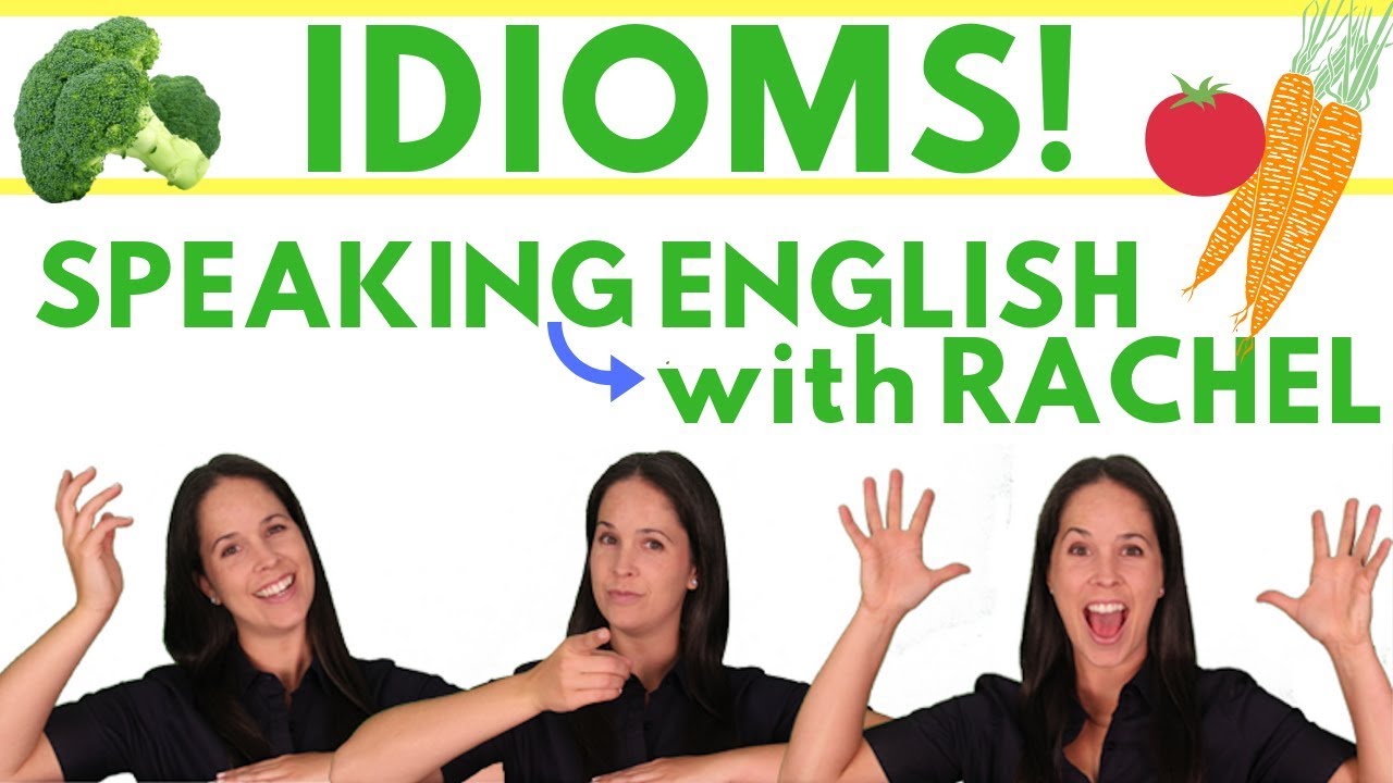 Speak idiom. English with Rachel.