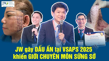 Bác sĩ Tú Dung cùng JW mang TINH HOA Y KHOA đến Hội nghị Quốc tế VSAPS 2025, giới chuyên môn SỮNG SỜ