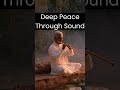 Deep Peace Through Sound 🌸 Indian Classical Flute #indianclassicalmusic #healingmusic #bansuri