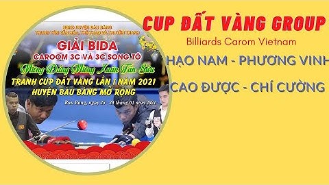 Giải Bida 3 Băng CLB THÀNH TÀI, BÀU BÀNG, BÌNH DƯƠNG. Hạo Nam - Phương Vinh, CAO ĐƯỢC - CHÍ CƯỜNG