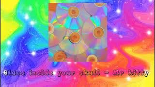Download lagu Mr kitty - Glass inside your skull (Sped up/Nightcore)