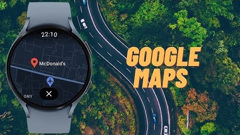 How to Use Google Maps on Galaxy Watch 7 & Watch Ultra