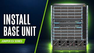 How to Install a Base Unit | Juniper EX Series Line Card Chassis