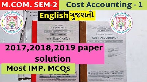 M.Com SEM 2 Cost Accounting 1 Gujarat University Paper solution most IMP MCQs 2017 2018 2019