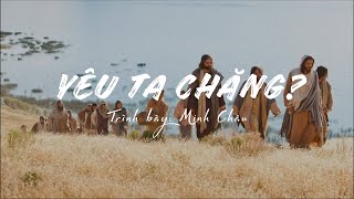 YÊU TA CHĂNG? | MINH CHÂU (THÁNH CA TIN LÀNH) screenshot 2