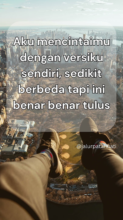 Aku mencintaimu dengan versiku sendiri, sedikit berbeda tapi ini benar benar tulus