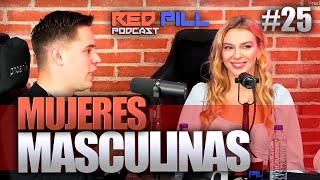 LAS MUJERES EUROPEAS YA NO SON FEMENINAS | RED PILL PODCAST #25