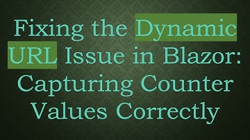 Fixing the Dynamic URL Issue in Blazor: Capturing Counter Values Correctly