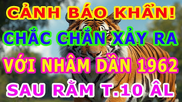 Lần Đầu Tiết Lộ Sự Thật Chấn Động Nhâm Dần 1962 Sau Rằm Tháng 10 ÂL, 3 Bẫy Cực Sốc Chắc Chắn Xảy Ra