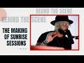 THE MAKING OF SUNRISE SESSIONS BTS VLOG