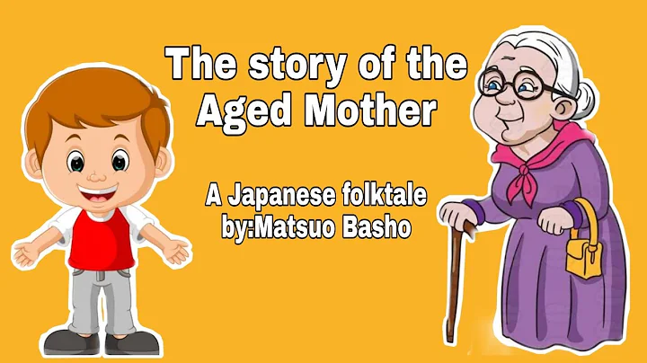 THE STORY OF THE AGED MOTHER | JAPANESE FOLKTALE BY MATSUO BASHO - DayDayNews